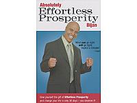 Absolutely Effortless Prosperity Book I by Bijan Anjomi