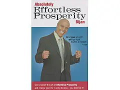 Absolutely Effortless Prosperity Book I by Bijan Anjomi