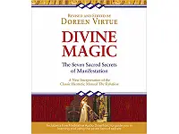 Divine Magic The Seven Sacred Secrets of Manifestation by Doreen Virtue