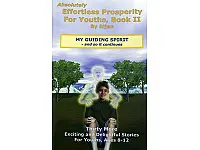 My Guiding Spirit - Effortless Prosperity for Youths Book II